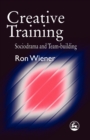 Creative Training : Sociodrama and Team-Building - Book