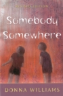 Somebody Somewhere : Breaking Free from the World of Autism - Book