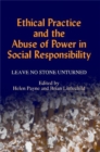 Ethical Practice and the Abuse of Power in Social Responsibility : Leave No Stone Unturned - Book