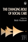 The Changing Role of Social Care - Book