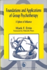 Foundations and Applications of Group Psychotherapy : A Sphere of Influence - Book