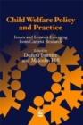 Child Welfare Policy and Practice : Issues and Lessons Emerging from Current Research - Book