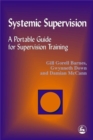 Systemic Supervision : A Portable Guide for Supervision Training - Book