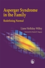 Asperger Syndrome in the Family : Redefining Normal - Book