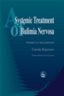 A Systemic Treatment of Bulimia Nervosa : Women in Transition - Book