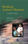 Breaking Autism's Barriers : A Father's Story - Book