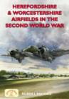 Herefordshire and Worcs Airfields in the Second World War - Book