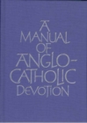 A Manual of Anglo-Catholic Devotion - Book