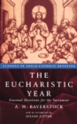 The Eucharistic Year : Seasonal Devotions for the Sacrament - Book