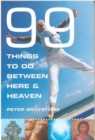 99 Things to Do Between Here and Heaven : Live Extreme! - Book