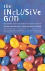 The Inclusive God : Reclaiming Theology for an Inclusive Church - Book