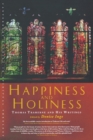 Happiness and Holiness : Selected Writings of Thomas Traherne - Book