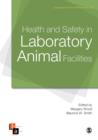 Health and Safety in Laboratory Animal Facilities - Book