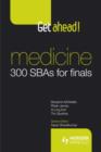 Get ahead! Medicine: 300 SBAs for Finals - Book