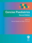 Concise Paediatrics, Second Edition - Book