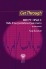 Get Through MRCPCH Part 2: Data Interpretation Questions, second edition - eBook
