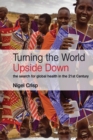 Turning the World Upside Down : The search for global health in the 21st Century - Book