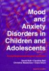 Mood and Anxiety Disorders in Children and Adolescents : A Psychopharmacological Approach - Book