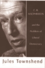 C.B.Macpherson and the Problem of Liberal Democracy - Book