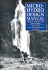 Micro-Hydro Design Manual : A guide to small-scale water power schemes - Book