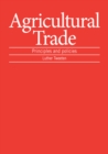 Agricultural Trade : Principles and policies - Book