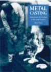 Metal Casting : Appropriate technology in the small foundry - Book