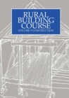 Rural Building Course Volume 3 : Construction - Book