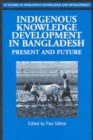 Indigenous Knowledge Development in Bangladesh : Present and Future - Book