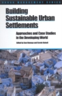 Building Sustainable Urban Settlements : Approaches and case studies in the developing world - Book