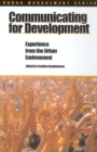 Communicating for Development : Experience from the Urban Environment - Book