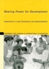 Sharing Power for Development : Experiences in Local Government and Decentralisation - Book