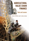 Agricultural Value Chain Finance : Tools and Lessons - Book