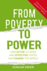 From Poverty to Power : How active citizens and effective states can change the world - Book