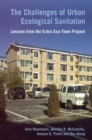 The Challenges of Urban Ecological Sanitation : Lessons from the Erdos Eco-Town Project, China - Book