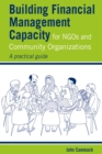 Building Financial Management Capacity for NGOs and Community Organizations : A practical guide - Book