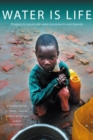 Water Is Life : Progress to secure water provision in rural Uganda - Book