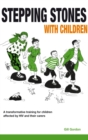 Stepping Stones with Children : A transformative training for children affected by HIV and their caregivers - Book