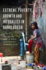 Extreme Poverty, Growth and Inequality in Bangladesh - Book