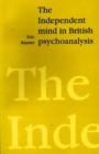 The Independent Mind in British Psychoanalysis - Book