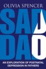 Sad Dad: An Exploration of Postnatal Depression in Fathers - Book