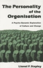 Personality of the Organization : A Psycho-Dynamic Explanation of Culture and Change - Book