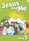 Jesus and Me Every Day - Book 3 - Book