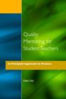 Quality Mentoring for Student Teachers : A Principled Approach to Practice - Book