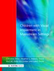 Children with Visual Impairment in Mainstream Settings - Book
