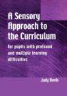 A Sensory Approach to the Curriculum : For Pupils with Profound and Multiple Learning Difficulties - Book