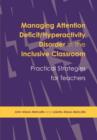 Managing Attention Deficit/Hyperactivity Disorder in the Inclusive Classroom : Practical Strategies - Book