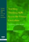 Teaching Thinking Skills Across the Primary Curriculum : A Practical Approach for All Abilities - Book