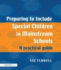 Preparing to Include Special Children in Mainstream Schools : A Practical Guide - Book