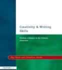 Creativity and Writing Skills : Finding a Balance in the Primary Classroom - Book