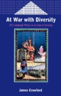 At War with Diversity : US Language Policy in an Age of Anxiety - Book